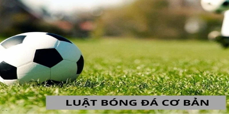 luat-thi-dau-bong-da-luat